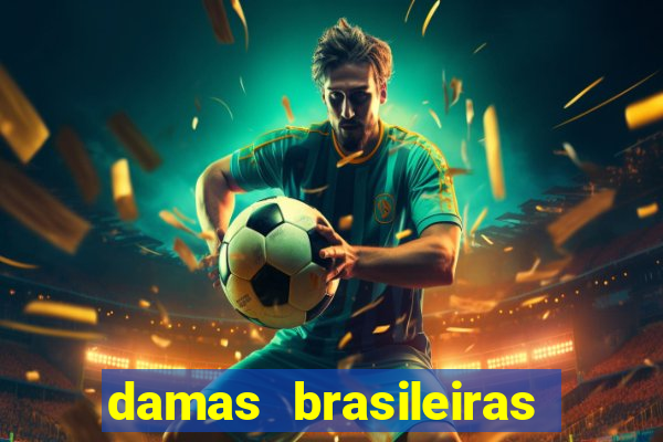 damas brasileiras jogar online